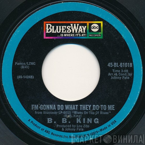 B.B. King - I'm Gonna Do What They Do To Me