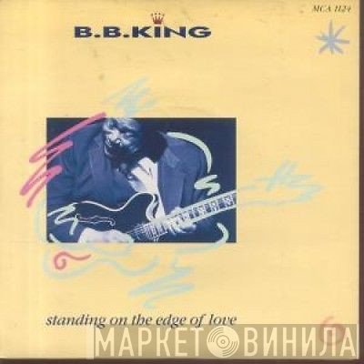 B.B. King - Standing On The Edge Of Love