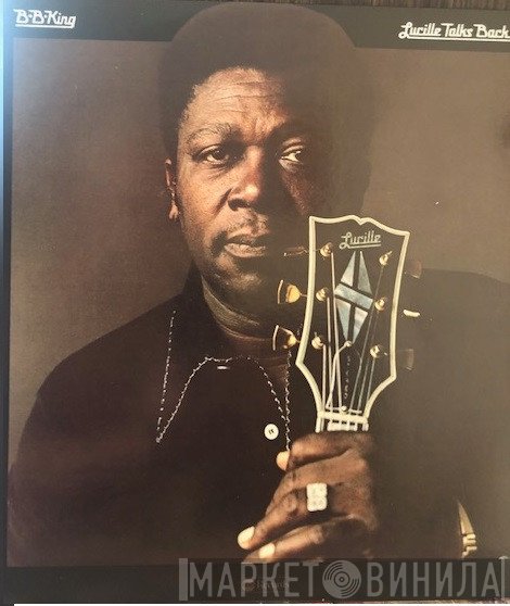 B.B. King  - Lucille Talks Back