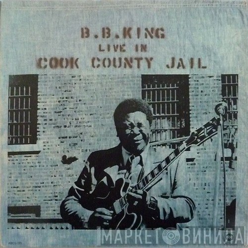 B.B. King  - Live In Cook County Jail