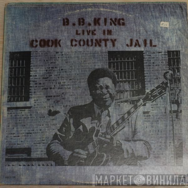 B.B. King  - Live In Cook County Jail