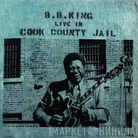 B.B. King  - Live In Cook County Jail