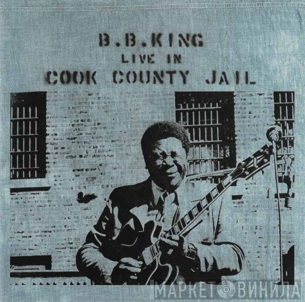 B.B. King  - Live In Cook County Jail