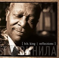B.B. King  - Reflections