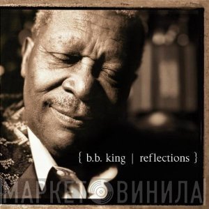 B.B. King  - Reflections