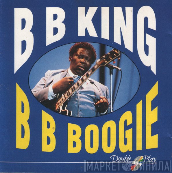B.B. King  - B B  Boogie