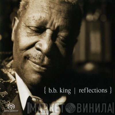B.B. King  - Reflections