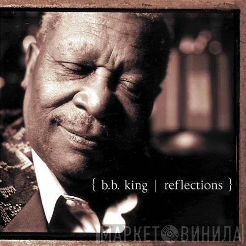 B.B. King  - Reflections