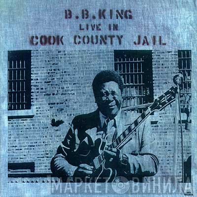 B.B. King - Live In Cook County Jail