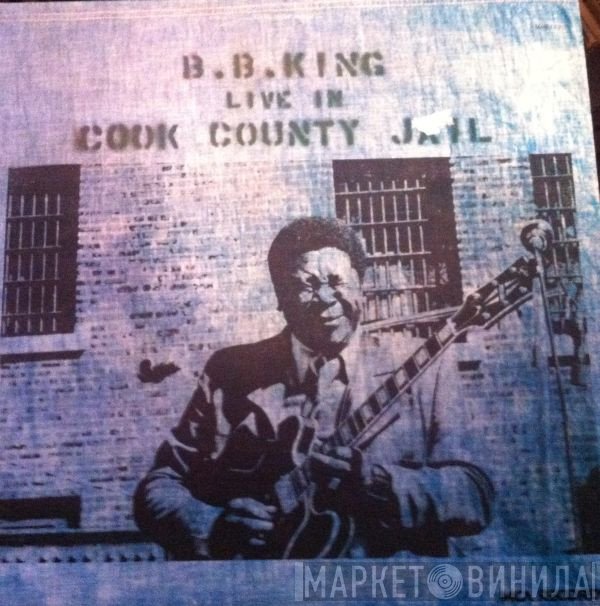 B.B. King  - Live In Cook County Jail