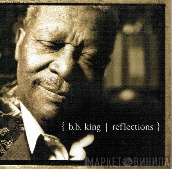 B.B. King  - Reflections