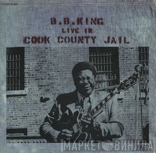 B.B. King  - Live In Cook County Jail