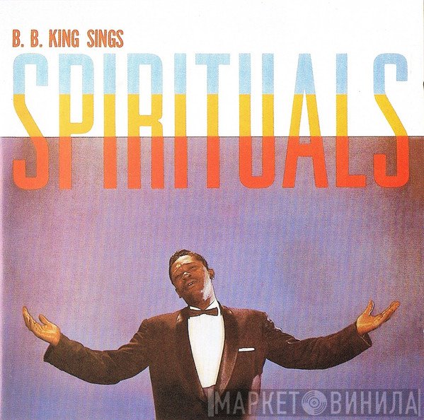 B.B. King - Sings Spirituals