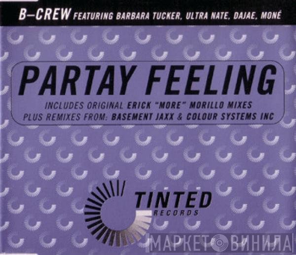B-Crew Featuring Barbara Tucker, Ultra Naté & Dajaé, Moné  - Partay Feeling