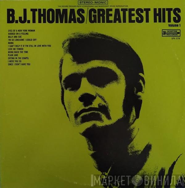 B.J. Thomas - Greatest Hits Volume 1
