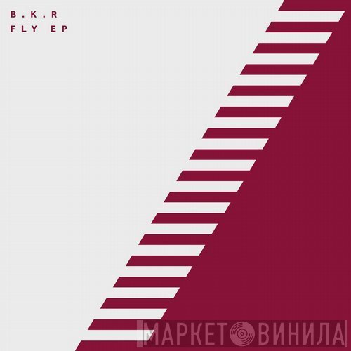 B.K.R.  - Fly EP