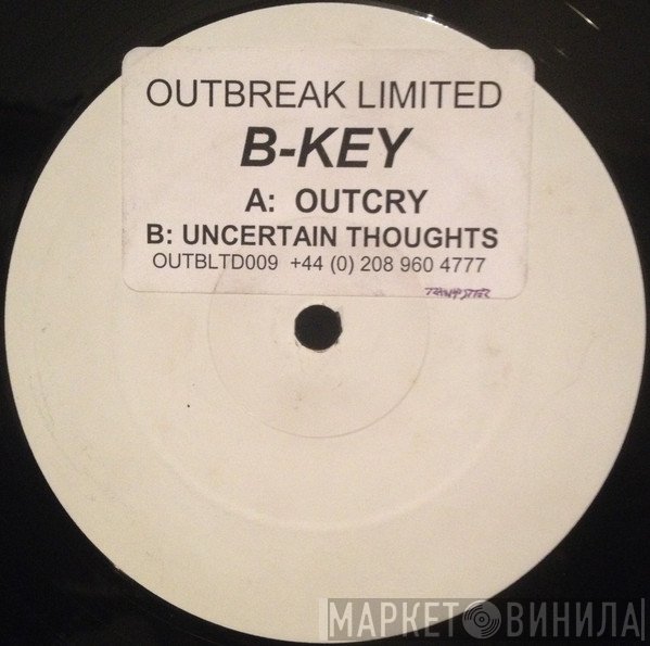 B Key  - Outcry / Uncertain Thoughts