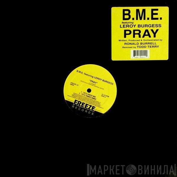 B.M.E. Featuring Leroy Burgess  - Pray