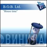 B.O.B. Ltd. - House Time