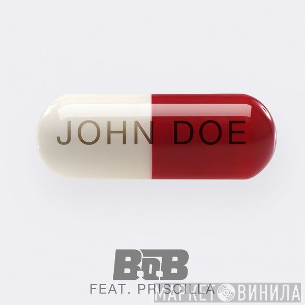 B.O.B Feat. Priscilla Jones  - John Doe