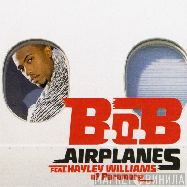 B.O.B Feat. Hayley Williams  - Airplanes