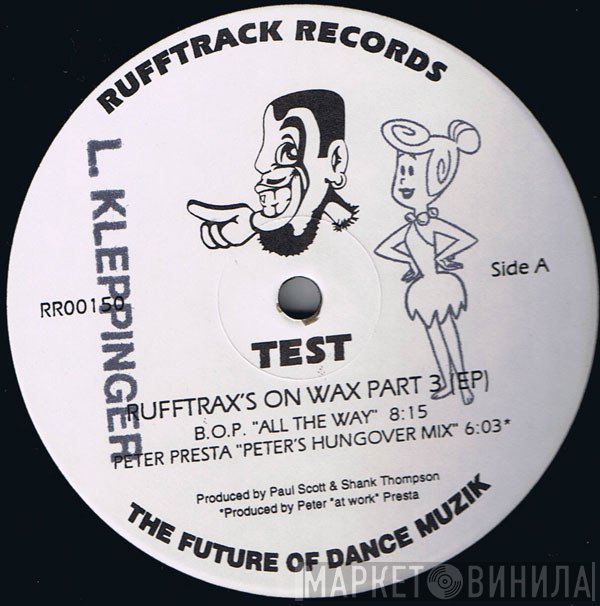 B.O.P. / Peter Presta / Dave Carlucci  - Rufftrax's On Wax Part 3 (EP)