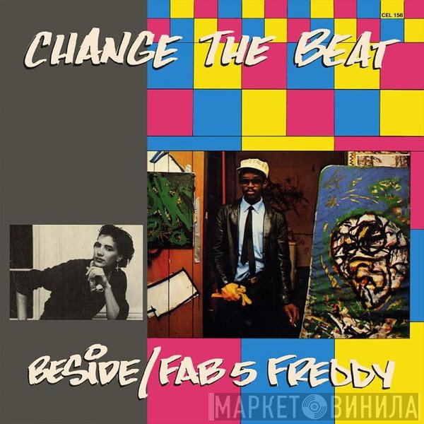 B-Side / Fab 5 Freddy  - Change The Beat