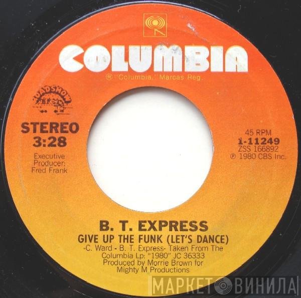 B.T. Express - Give Up The Funk (Let's Dance) / Better Late Than Never