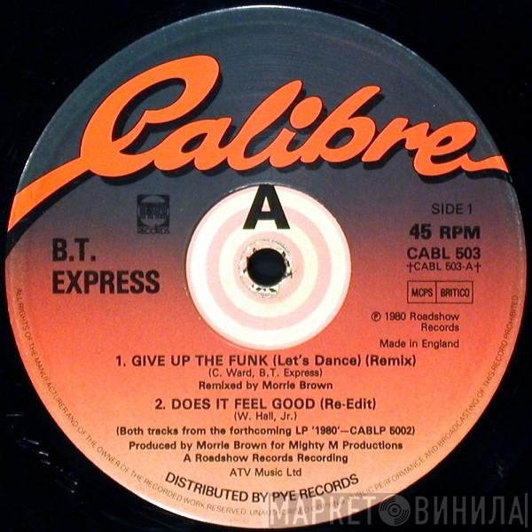 B.T. Express - Give Up The Funk (Let's Dance) / Does It Feel Good