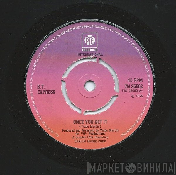B.T. Express - Once You Get It