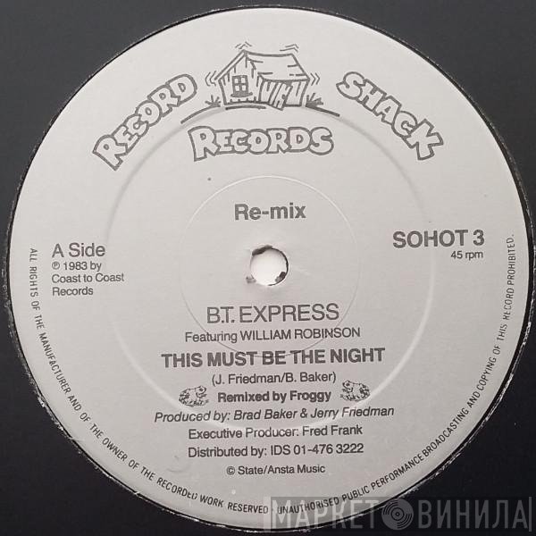 B.T. Express, William Robinson - This Must Be The Night (Re-mix)