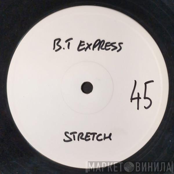 B.T. Express  - Stretch