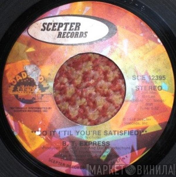 B.T. Express  - Do It ('Til You're Satisfied)