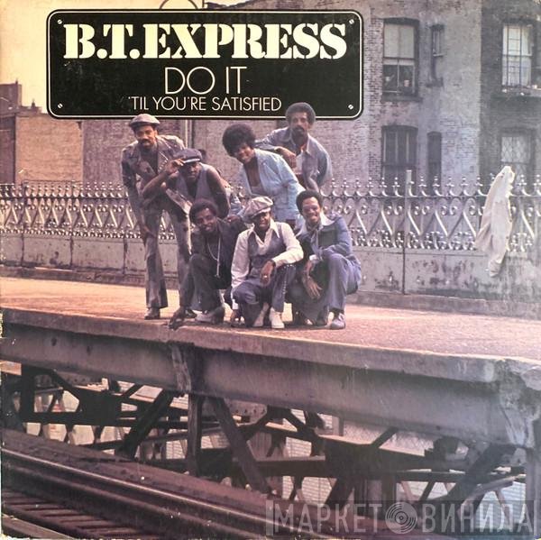 B.T. Express - Do It ('Til You're Satisfied)