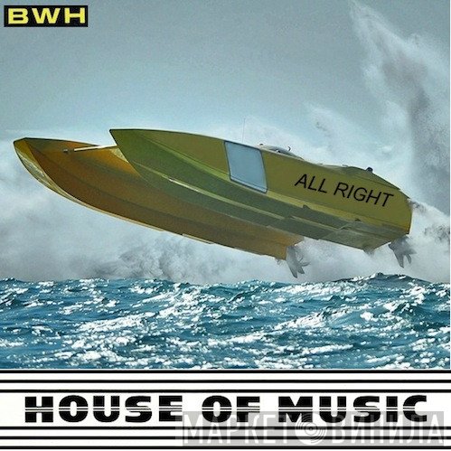 B.W.H. - All Right