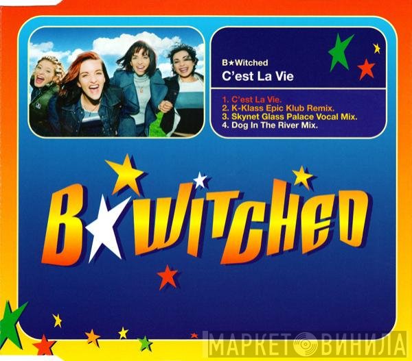 B*Witched - C'est La Vie