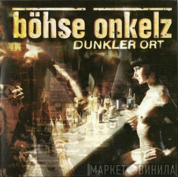 Böhse Onkelz  - Dunkler Ort