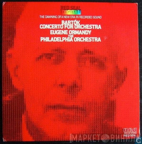 Béla Bartók - Eugene Ormandy, The Philadelphia Orchestra  - Concerto For Orchestra