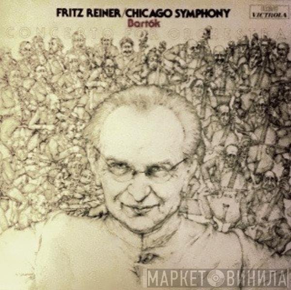 Béla Bartók, Fritz Reiner, The Chicago Symphony Orchestra - Concerto For Orchestra