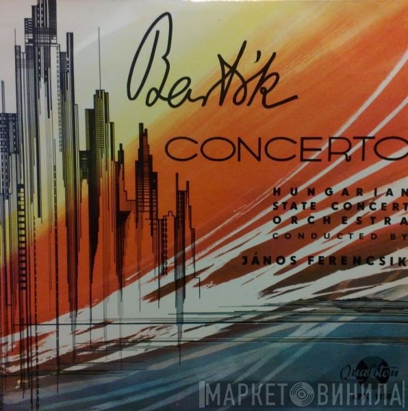 Béla Bartók - Hungarian State Orchestra, János Ferencsik  - Concerto