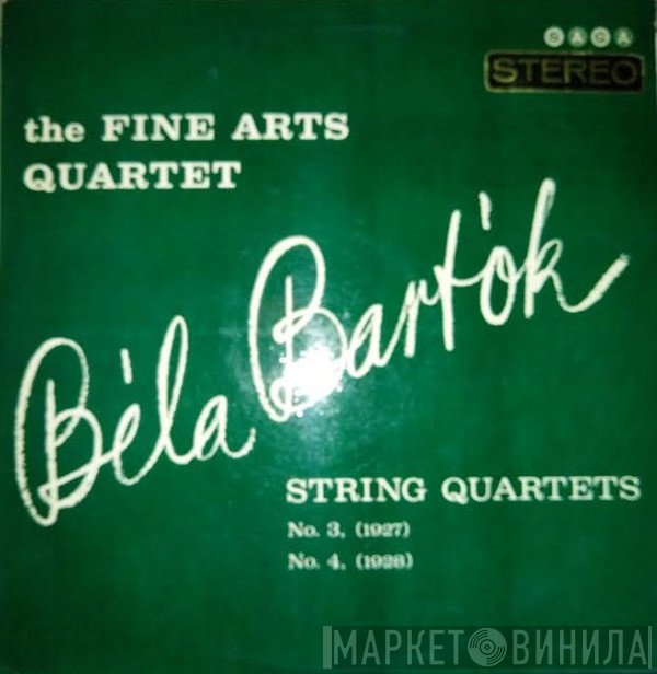 Béla Bartók, The Fine Arts Quartet - String Quartets Nos. 3 And 4