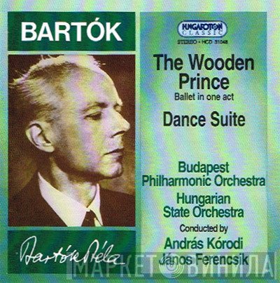 Béla Bartók - The Wooden Prince / Dance Suite
