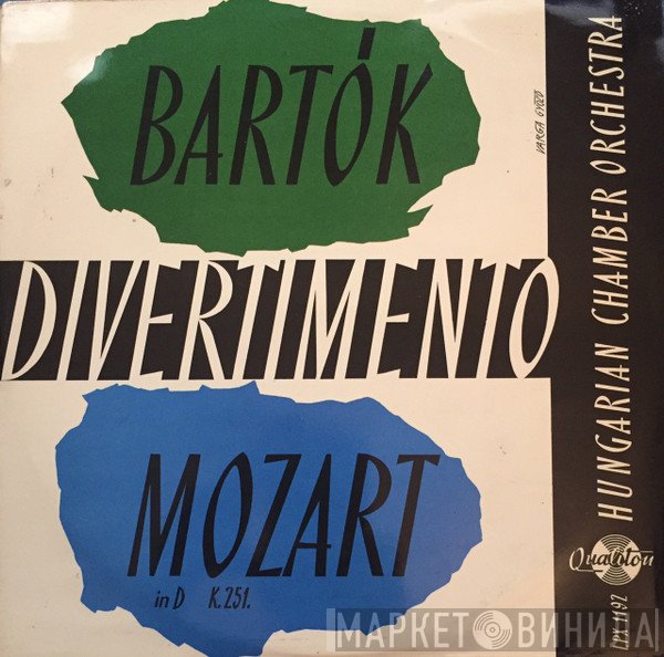 Béla Bartók, Wolfgang Amadeus Mozart, Hungarian Chamber Orchestra  - Divertimento