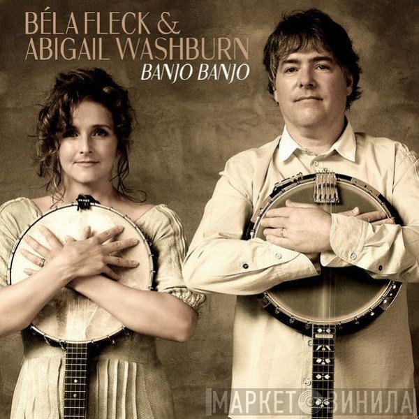 Béla Fleck & Abigail Washburn  - Banjo Banjo