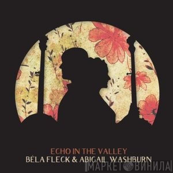 Béla Fleck & Abigail Washburn  - Echo In The Valley