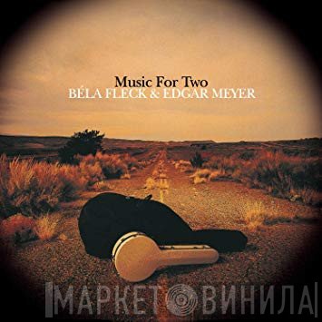Béla Fleck & Edgar Meyer  - Music For Two