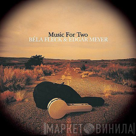 Béla Fleck & Edgar Meyer  - Music For Two