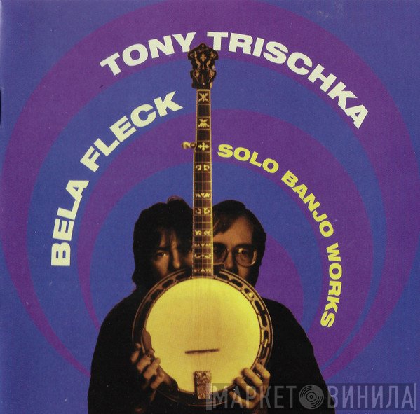 Béla Fleck, Tony Trischka  - Solo Banjo Works