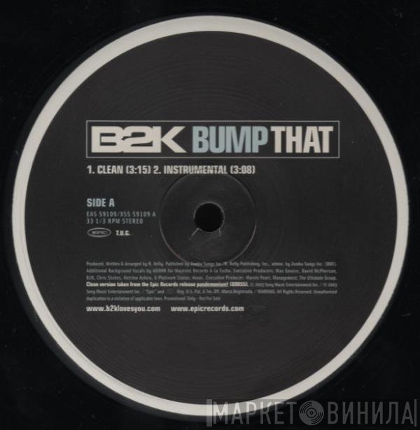 B2K  - Bump That