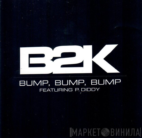 B2K Featuring P. Diddy  - Bump, Bump, Bump